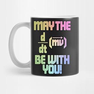 May The Force Be With You! Physics Geek Mug